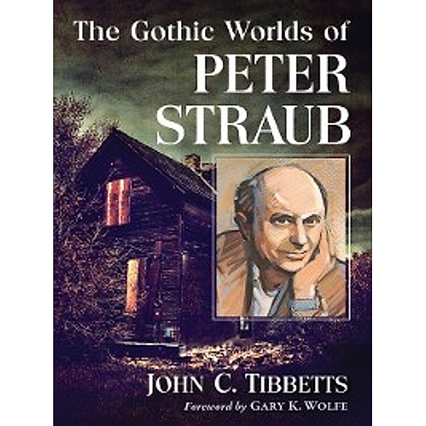The Gothic Worlds of Peter Straub, John C. Tibbetts