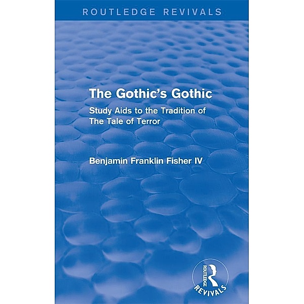 The Gothic's Gothic (Routledge Revivals), Benjamin Franklin Fisher IV