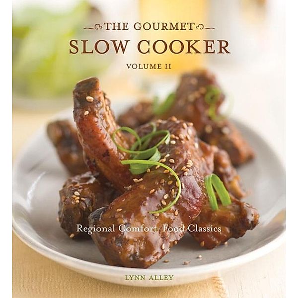 The Gourmet Slow Cooker: Volume II / The Gourmet Slow Cooker, Lynn Alley