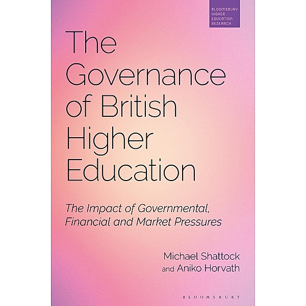 The Governance of British Higher Education, Michael Shattock, Aniko Horvath