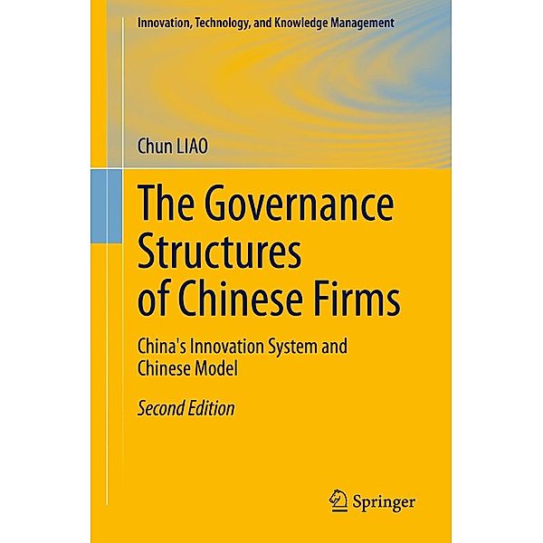 The Governance Structures of Chinese Firms / Innovation, Technology, and Knowledge Management, Chun Liao