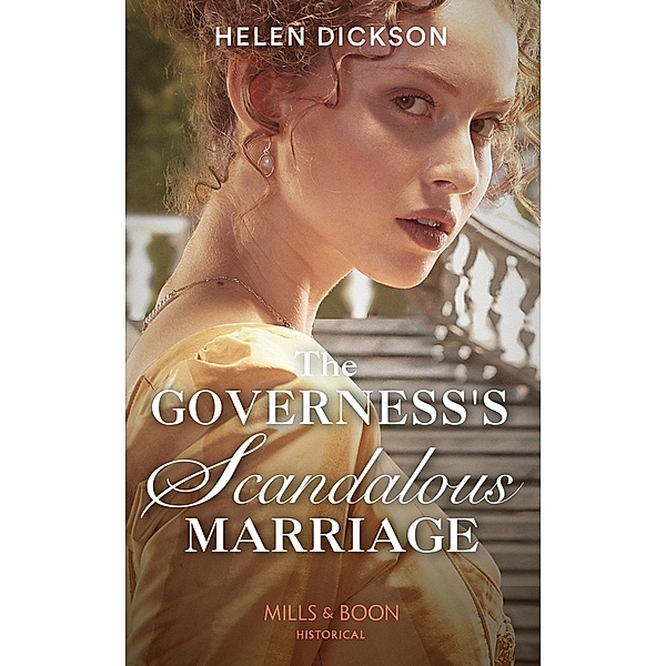 The Governess's Scandalous Marriage (Mills & Boon Historical) / Mills & Boon Historical, Helen Dickson