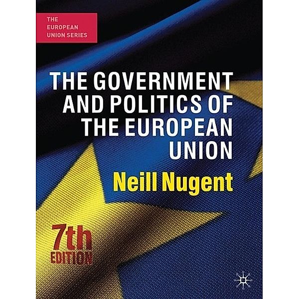 The Government and Politics of the European Union, New Edition, Neill Nugent