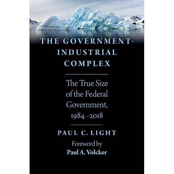 The Government-Industrial Complex, Paul C. Light