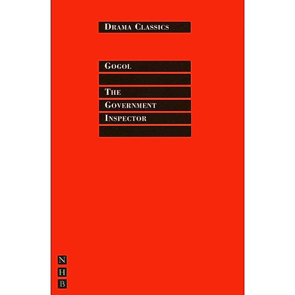 The Government Inspector: Full Text and Introduction (NHB Drama Classics) / NHB Drama Classi Bd.0, Nikolai Gogol
