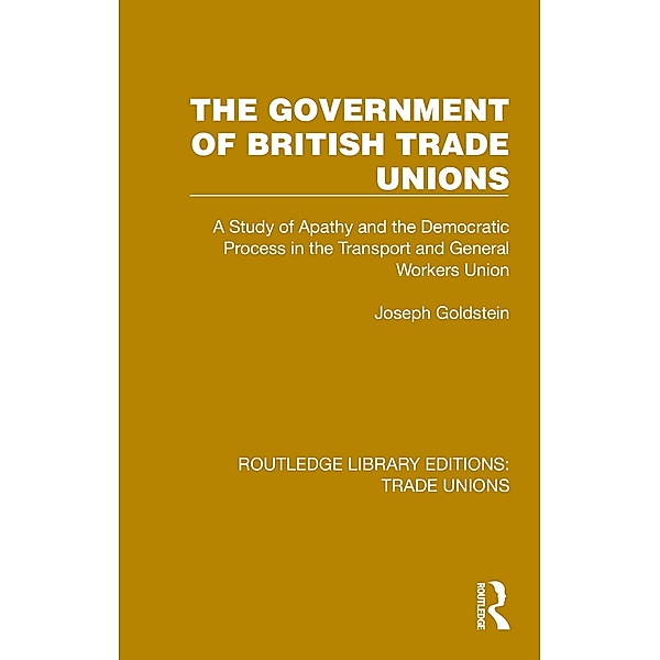 The Government of British Trade Unions, Joseph Goldstein