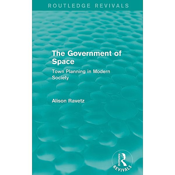 The Government of Space (Routledge Revivals), Alison Ravetz