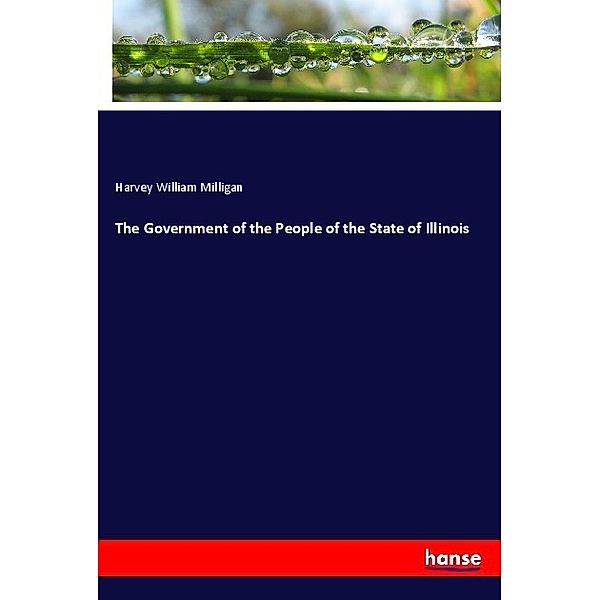 The Government of the People of the State of Illinois, Harvey William Milligan