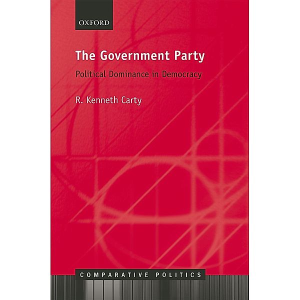 The Government Party / Comparative Politics, R. Kenneth Carty