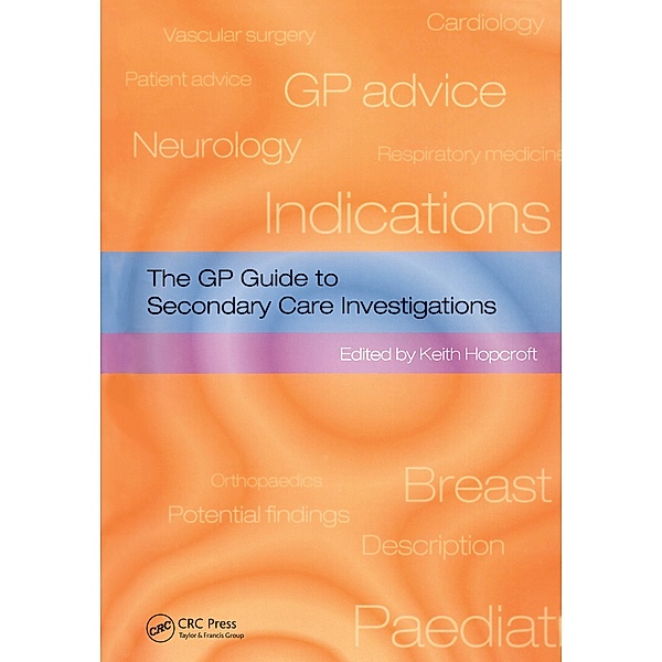 The GP Guide to Secondary Care Investigations, Keith Hopcroft