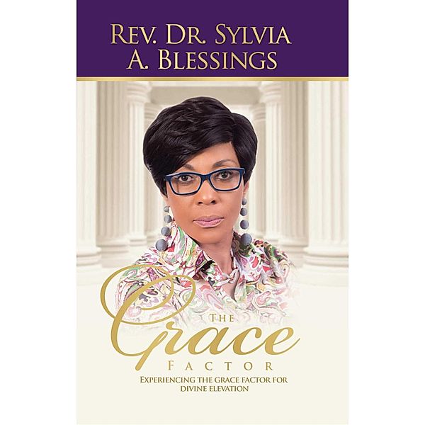 The Grace Factor, Rev. Sylvia A. Blessings