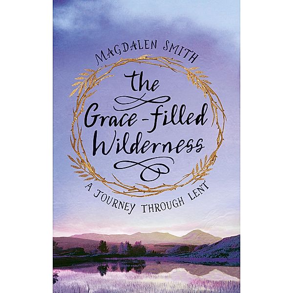 The Grace-filled Wilderness, Magdalen Smith