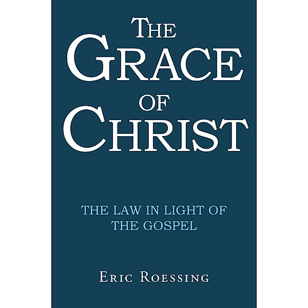 The Grace of Christ, Eric Roessing