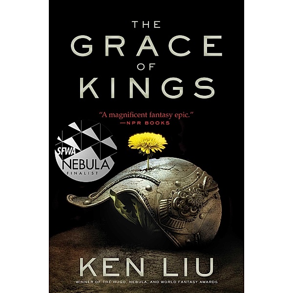 The Grace of Kings / The Dandelion Dynasty Bd.1, Ken Liu