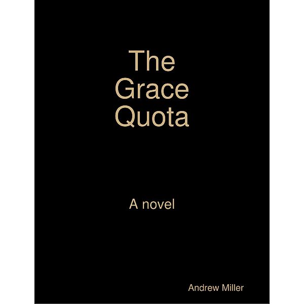 The Grace Quota, Andrew Miller