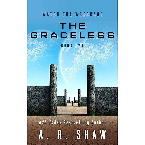 The Graceless (Watch the Wreckage, #2) / Watch the Wreckage, A. R. Shaw