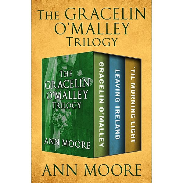 The Gracelin O'Malley Trilogy / The Gracelin O'Malley Trilogy, Ann Moore