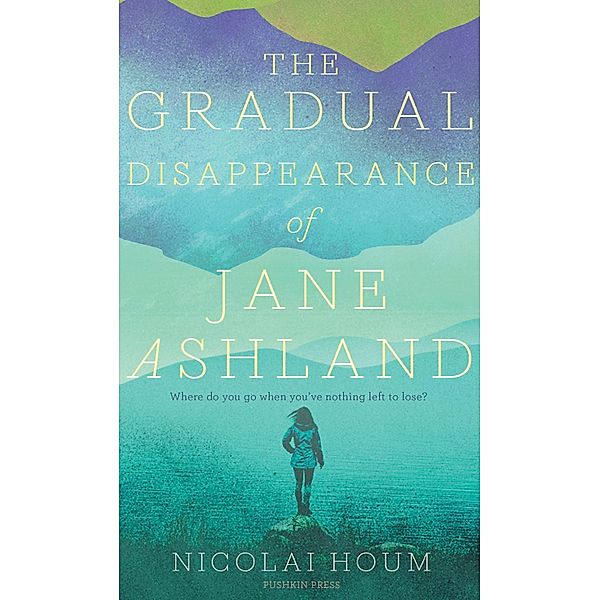 The Gradual Disappearance of Jane Ashland, Nicolai Houm