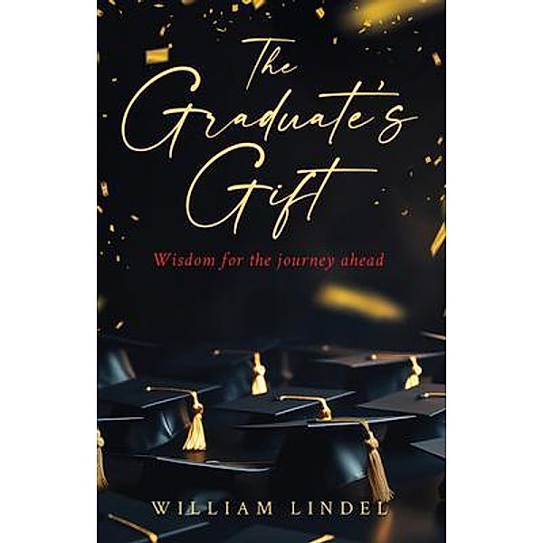 The Graduate's Gift, William Lindel