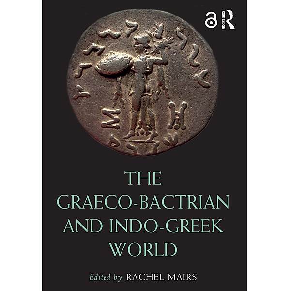 The Graeco-Bactrian and Indo-Greek World