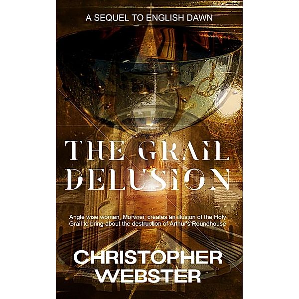 The Grail Delusion, Christopher Webster