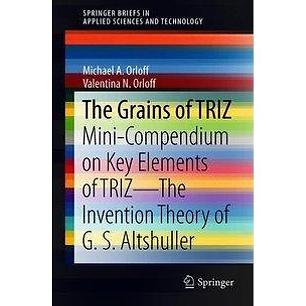 The Grains of TRIZ, Michael A. Orloff, Valentina N. Orloff