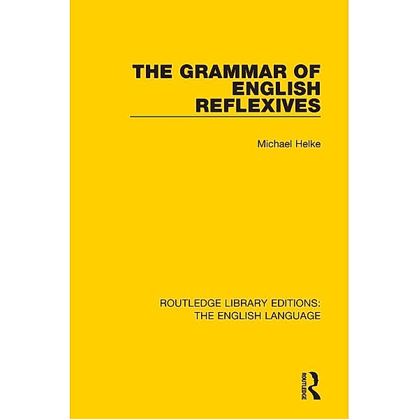 The Grammar of English Reflexives, Michael Helke