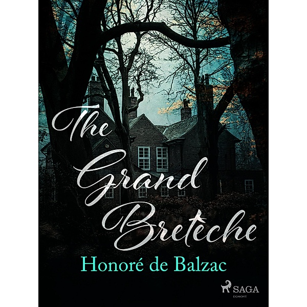 The Grand Bretèche / The Human Comedy: Scenes from Private Life, Honoré de Balzac