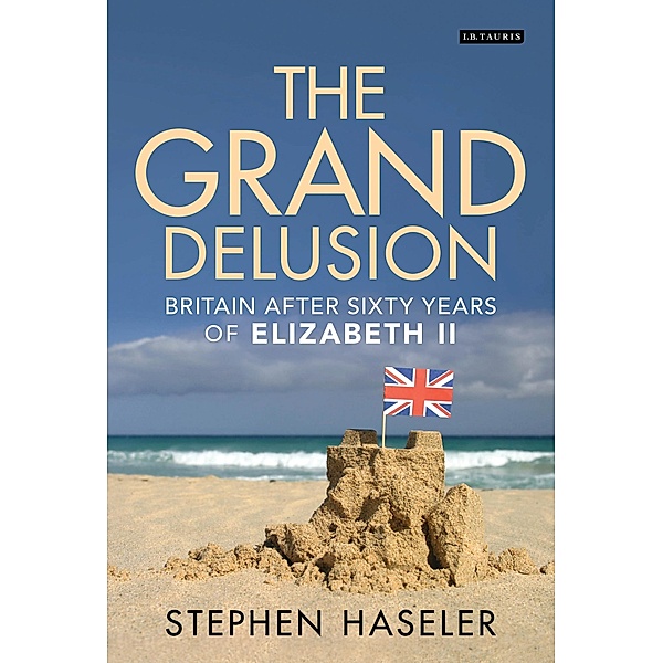 The Grand Delusion, Stephen Haseler