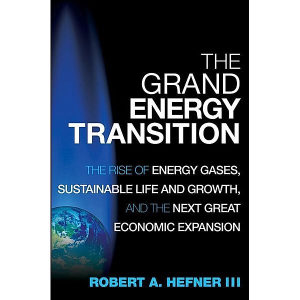 The Grand Energy Transition, Robert A. Hefner