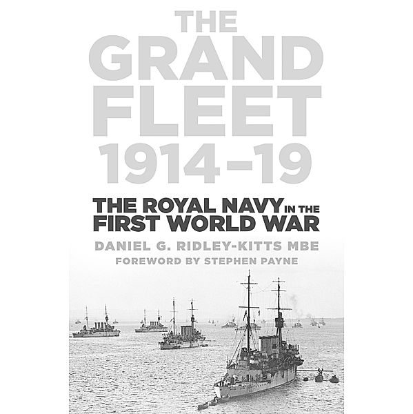 The Grand Fleet 1914-19, Daniel G. Ridley-Kitts Mbe