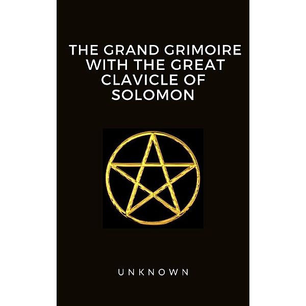 The Grand Grimoire with the Great Clavicle of Solomon, Unknown Unknown