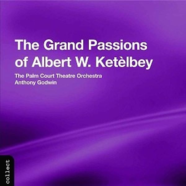 The Grand Passions Of Ketelbey, Godwin, The Palm Court Theatre Orchestra