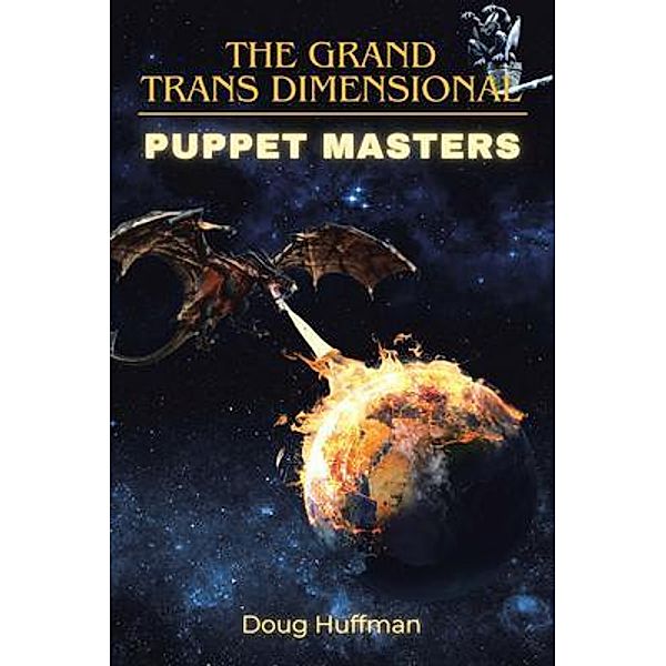 THE GRAND TRANS DIMENSIONAL PUPPET MASTERS, Doug Huffman