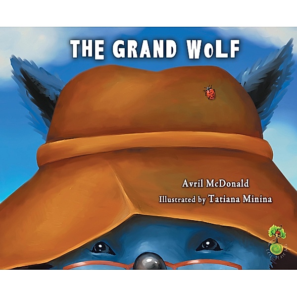 The Grand Wolf / The Feel Brave Series, Avril McDonald