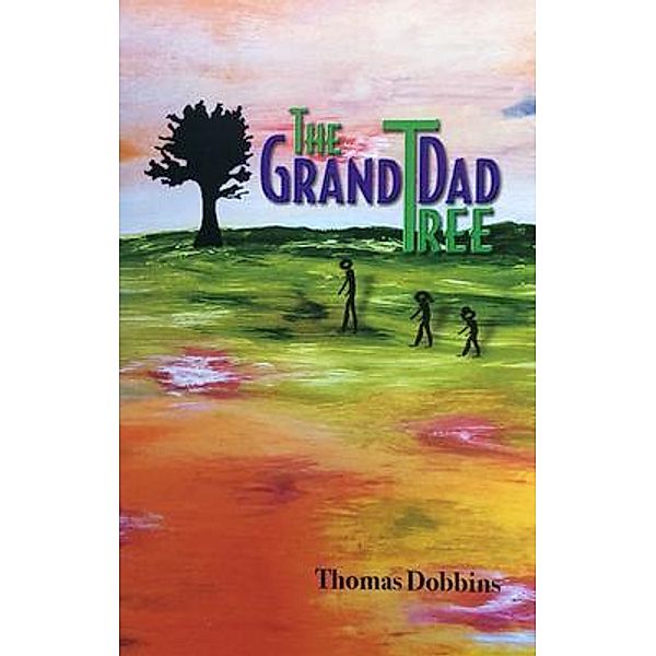 The GrandDad Tree / Thomas M Dobbins, Thomas Dobbins