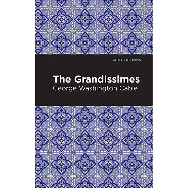 The Grandissimes / Mint Editions (Literary Fiction), George Washington Cable