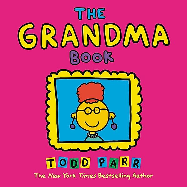 The Grandma Book, Todd Parr