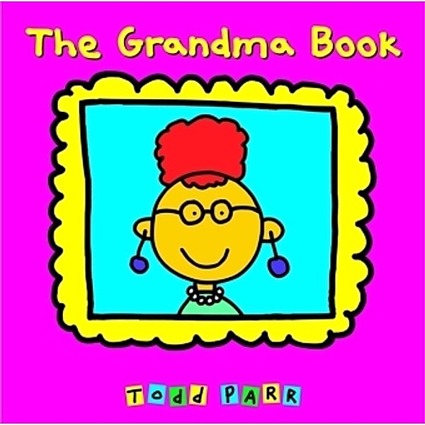 The Grandma Book, Todd Parr