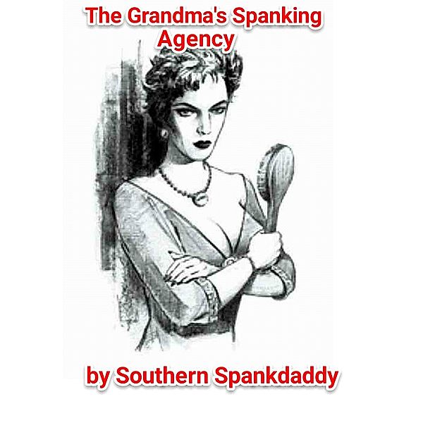 The Grandma's Spanking Agency, Southern Spankdaddy