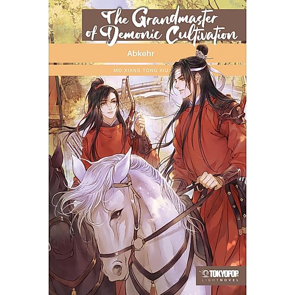 The Grandmaster of Demonic Cultivation - Light Novel / The Grandmaster of Demonic Cultivation - Mo Dao Zu Shi Bd.3, Mo Xiang Tong Xiu