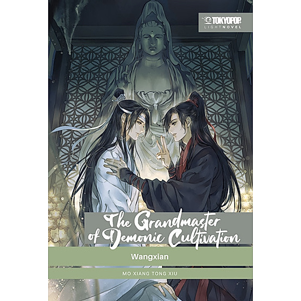 The Grandmaster of Demonic Cultivation Light Novel HARDCOVER / The Grandmaster of Demonic Cultivation - Mo Dao Zu Shi Bd.4, Mo Xiang Tong Xiu