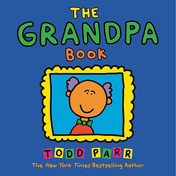 The Grandpa Book, Todd Parr