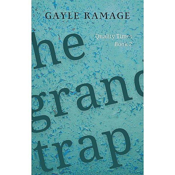 The Grandparent Trap (Quality Times, #2) / Quality Times, Gayle Ramage