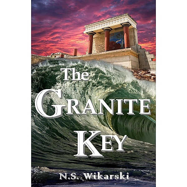 The Granite Key (The Arkana Mysteries, #1) / The Arkana Mysteries, N. S. Wikarski