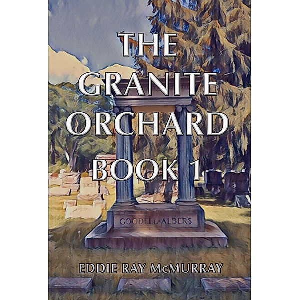 The Granite Orchard, Eddie Ray McMurray