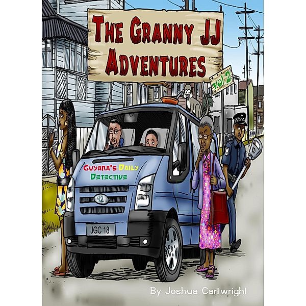 The Granny JJ Adventures Vol 2: She Back!, Joshua Cartwright