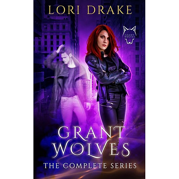 The Grant Wolves, The Complete Series, Lori Drake