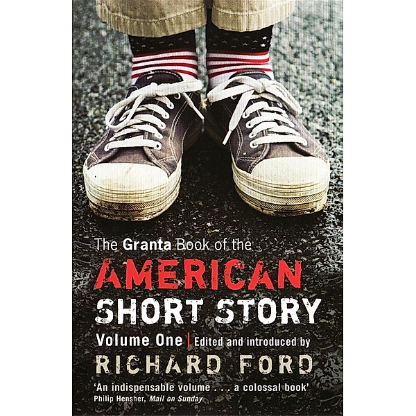 The Granta Book Of The American Short Story, Richard Ford