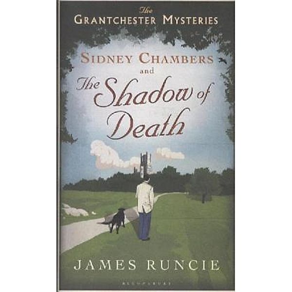 The Grantchester Mysteries - Sidney Chambers And The Shadow of Death, James Runcie